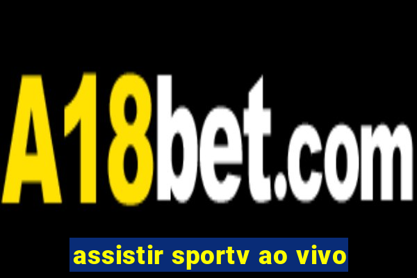 assistir sportv ao vivo